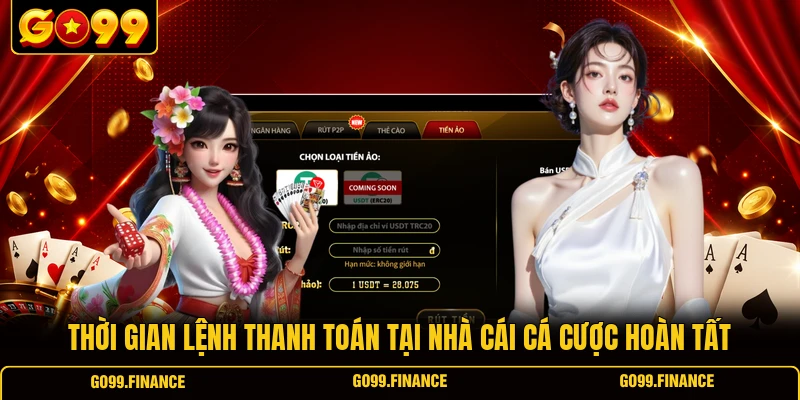 Thời gian lệnh thanh toán tại nhà cái cá cược hoàn tất